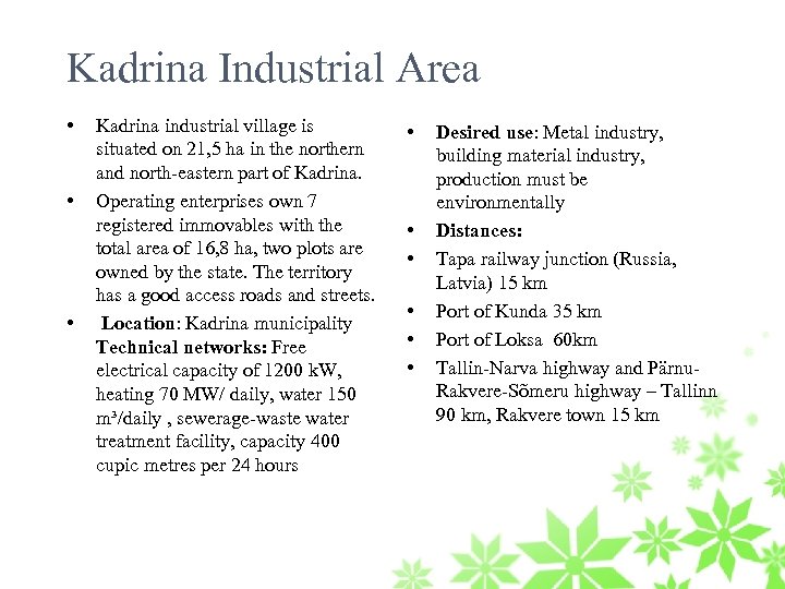 Kadrina Industrial Area • • • Kadrina industrial village is situated on 21, 5