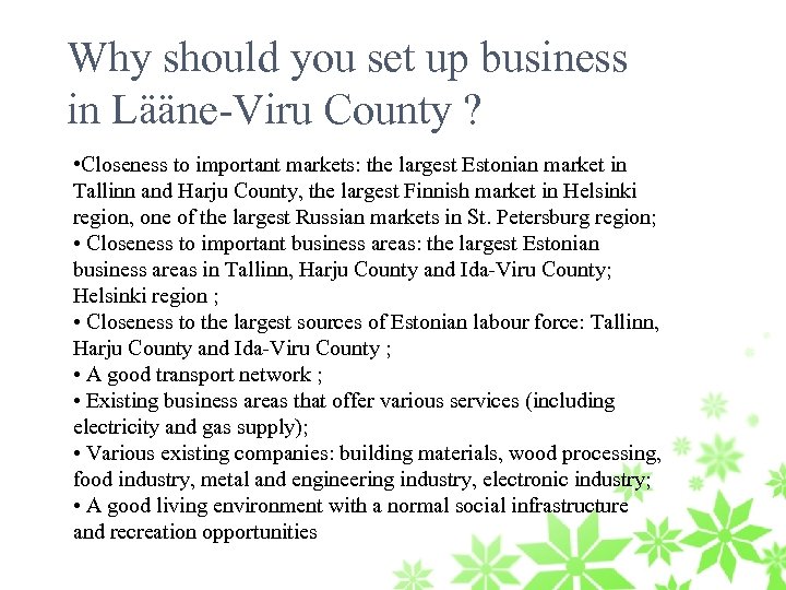 Why should you set up business in Lääne-Viru County ? • Closeness to important