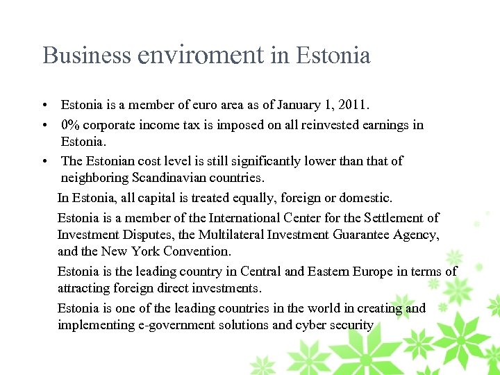 Business enviroment in Estonia • Estonia is a member of euro area as of