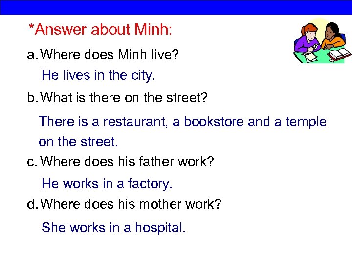 *Answer about Minh: a. Where does Minh live? He lives in the city. b.