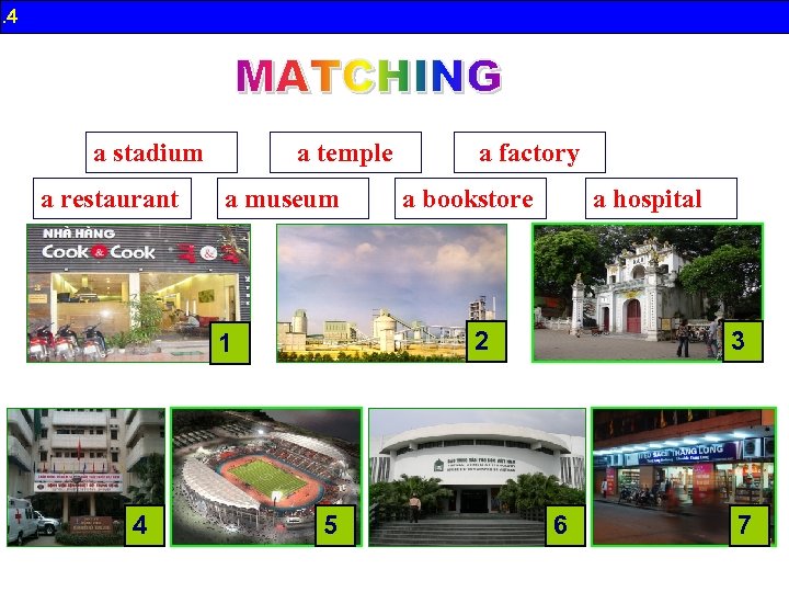 B. 4 a stadium a restaurant a temple a museum a bookstore a hospital