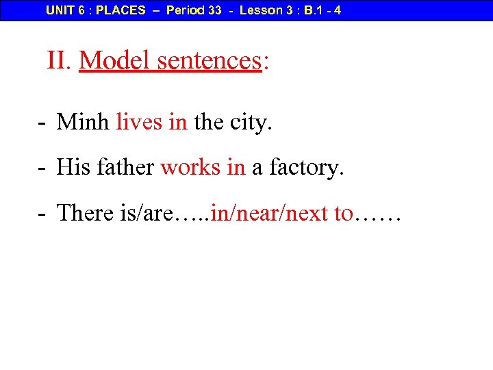 UNIT 6 : PLACES – Period 33 - Lesson 3 : B. 1 -