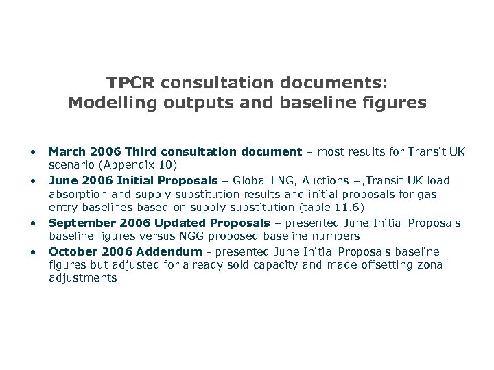 TPCR consultation documents: Modelling outputs and baseline figures • • March 2006 Third consultation