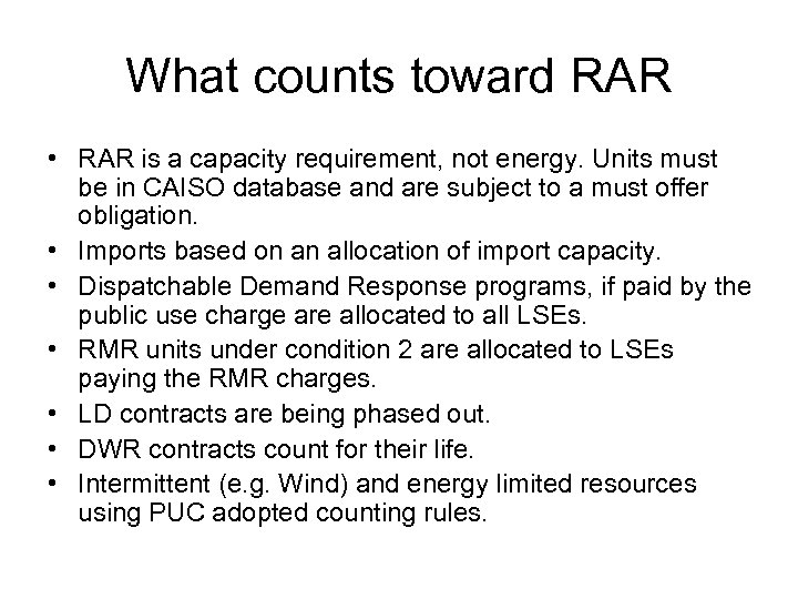 What counts toward RAR • RAR is a capacity requirement, not energy. Units must
