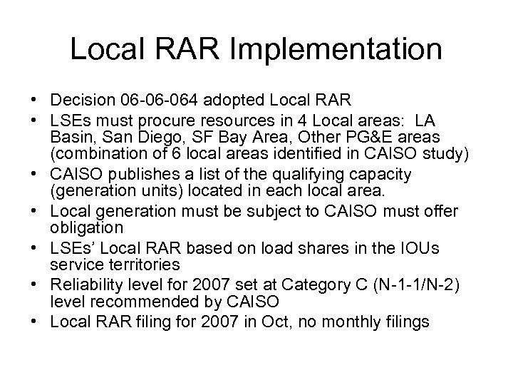 Local RAR Implementation • Decision 06 -06 -064 adopted Local RAR • LSEs must