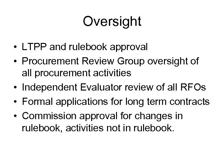 Oversight • LTPP and rulebook approval • Procurement Review Group oversight of all procurement