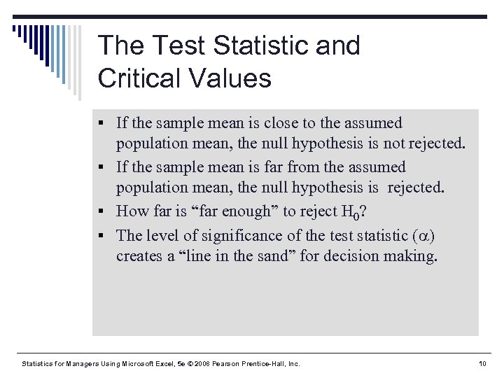 The Test Statistic and Critical Values § If the sample mean is close to