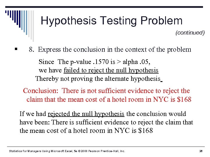 Hypothesis Testing Problem (continued) § 8. Express the conclusion in the context of the