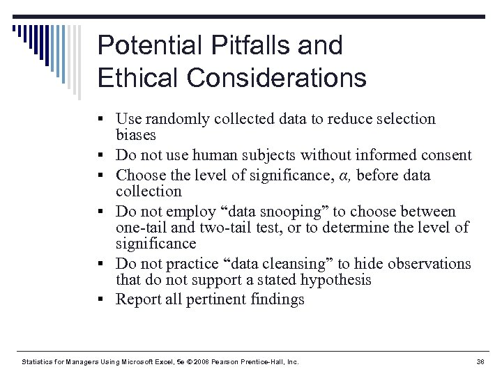 Potential Pitfalls and Ethical Considerations § Use randomly collected data to reduce selection §