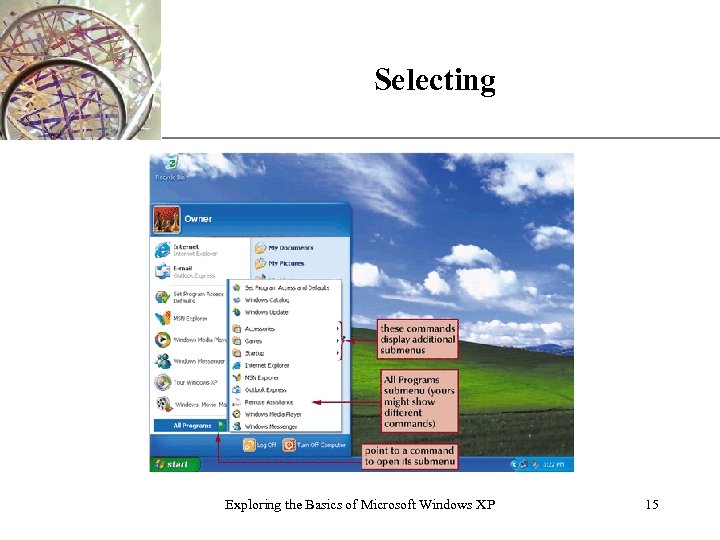 Selecting Exploring the Basics of Microsoft Windows XP XP 15 