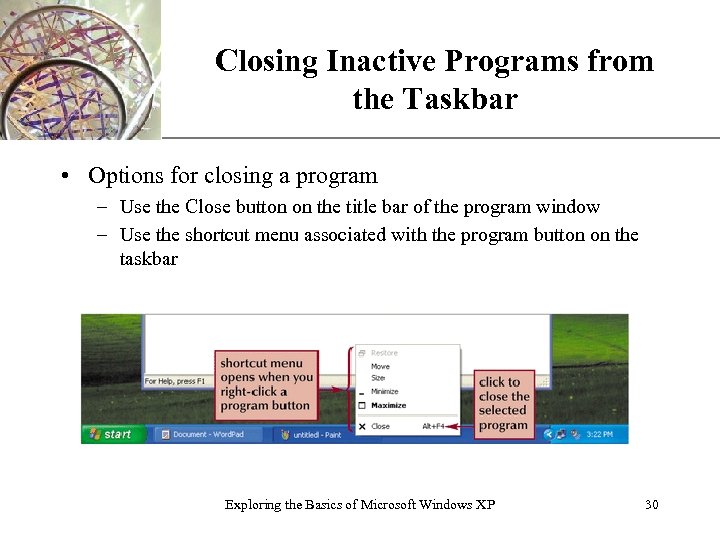 Closing Inactive Programs from XP the Taskbar • Options for closing a program –