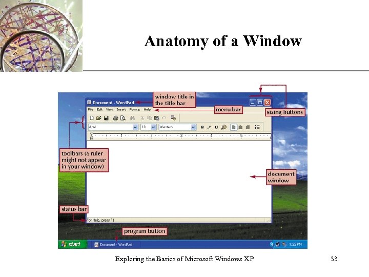 Anatomy of a Window Exploring the Basics of Microsoft Windows XP XP 33 