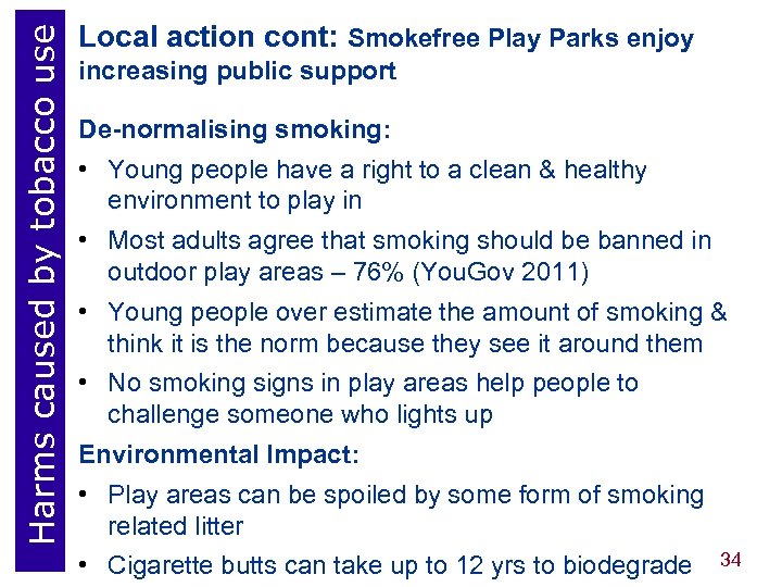 Harms caused by tobacco use Local action cont: Smokefree Play Parks enjoy increasing public