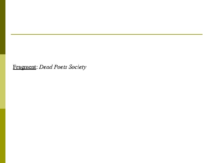 Fragment: Dead Poets Society 