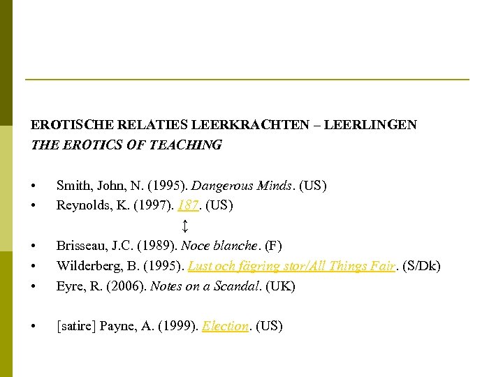 EROTISCHE RELATIES LEERKRACHTEN – LEERLINGEN THE EROTICS OF TEACHING • • • Smith, John,