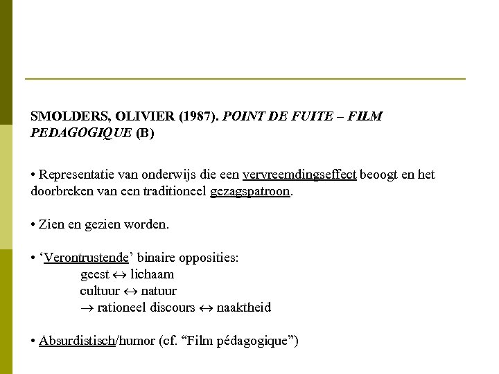 SMOLDERS, OLIVIER (1987). POINT DE FUITE – FILM PEDAGOGIQUE (B) • Representatie van onderwijs