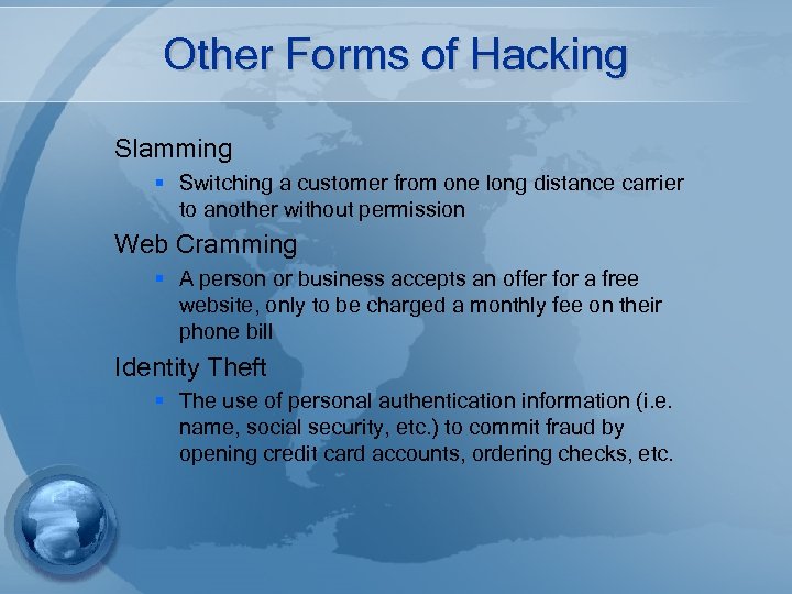 Other Forms of Hacking Slamming § Switching a customer from one long distance carrier