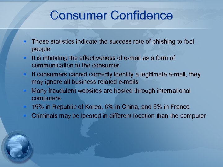 Consumer Confidence § These statistics indicate the success rate of phishing to fool people