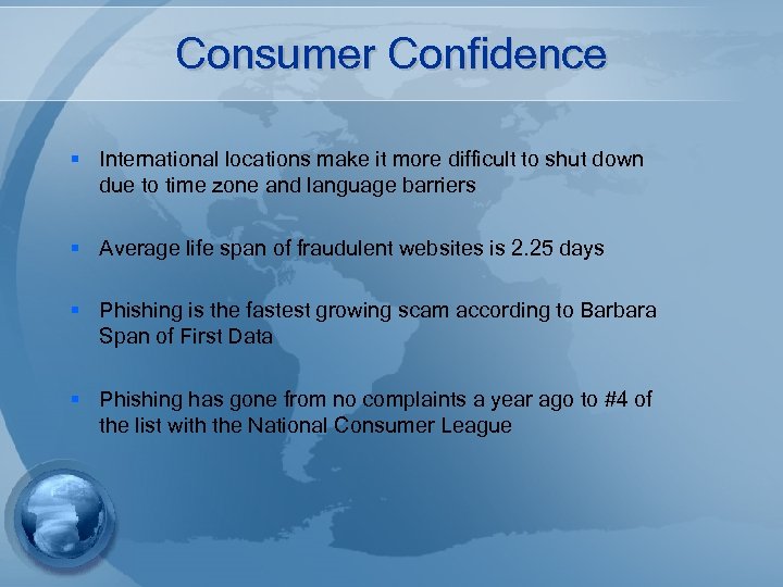 Consumer Confidence § International locations make it more difficult to shut down due to