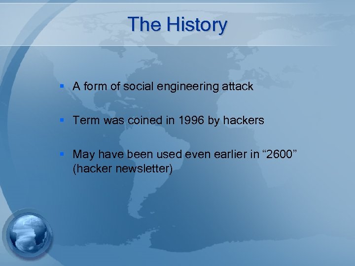 The History § A form of social engineering attack § Term was coined in