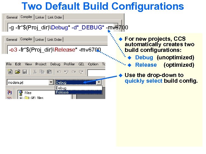 Two Default Build Configurations -g -fr“$(Proj_dir)Debug