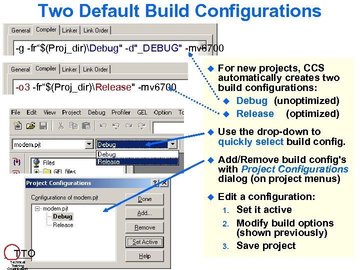 Two Default Build Configurations -g -fr“$(Proj_dir)Debug