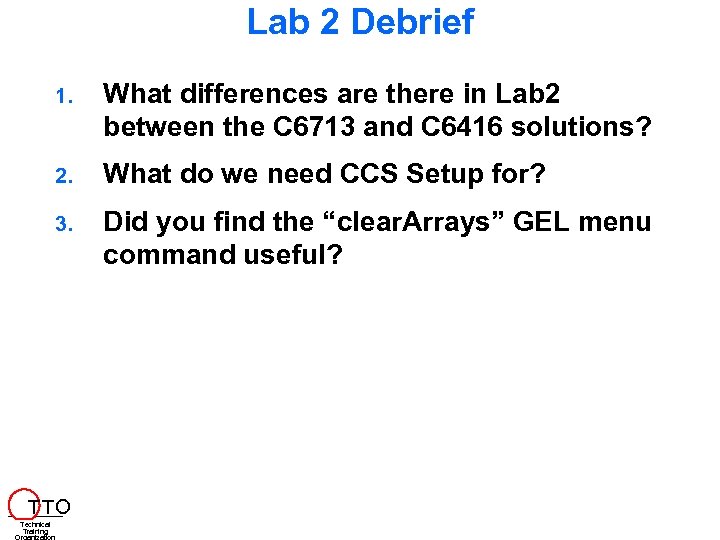 Lab 2 Debrief 1. What differences are there in Lab 2 between the C