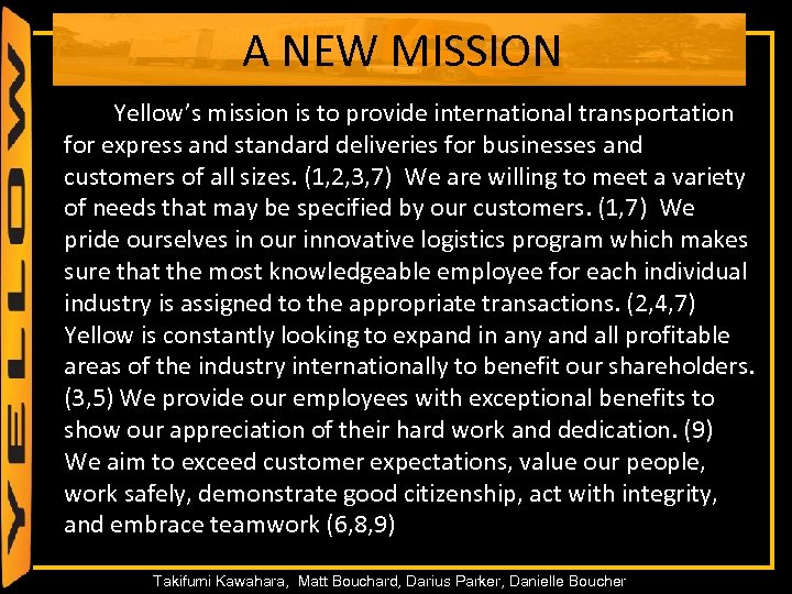 A NEW MISSION Yellow’s mission is to provide international transportation for express and standard
