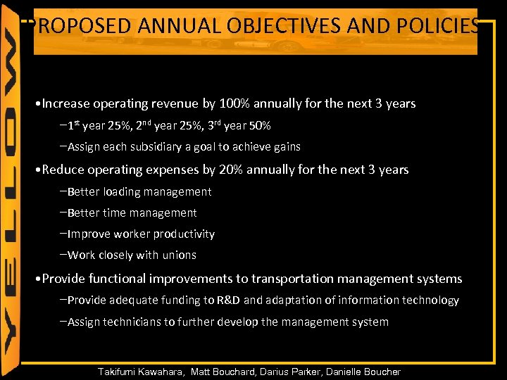 PROPOSED ANNUAL OBJECTIVES AND POLICIES • Increase operating revenue by 100% annually for the