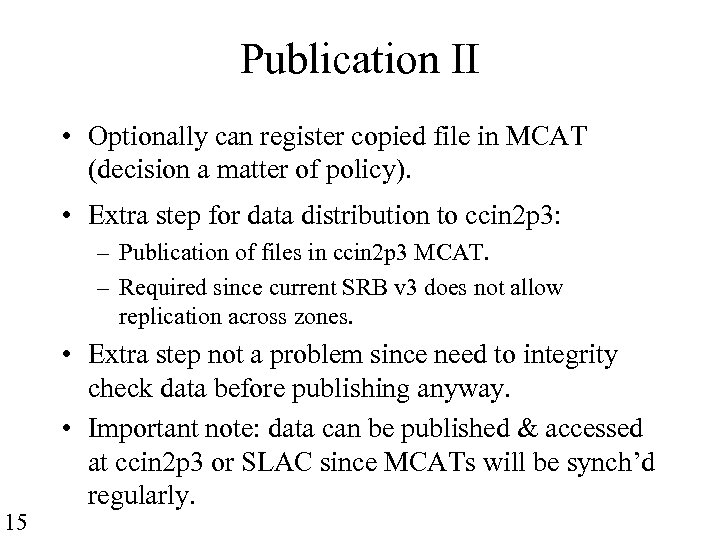 Publication II • Optionally can register copied file in MCAT (decision a matter of