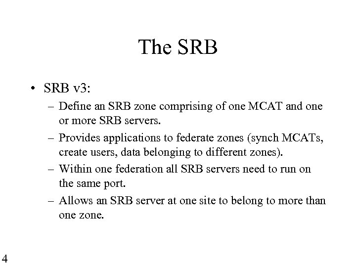 The SRB • SRB v 3: – Define an SRB zone comprising of one