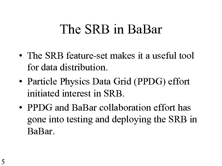 The SRB in Ba. Bar • The SRB feature-set makes it a useful tool