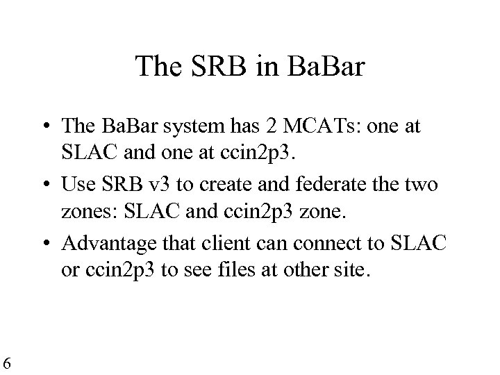 The SRB in Ba. Bar • The Ba. Bar system has 2 MCATs: one