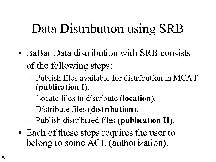 Data Distribution using SRB • Ba. Bar Data distribution with SRB consists of the