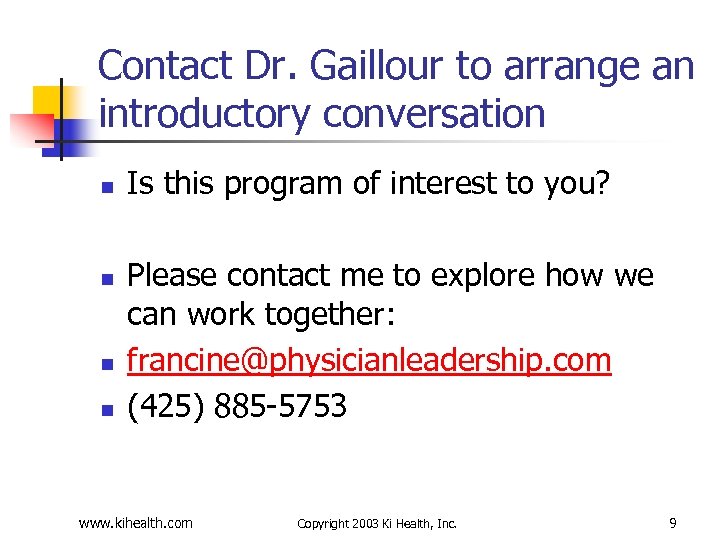Contact Dr. Gaillour to arrange an introductory conversation n n Is this program of