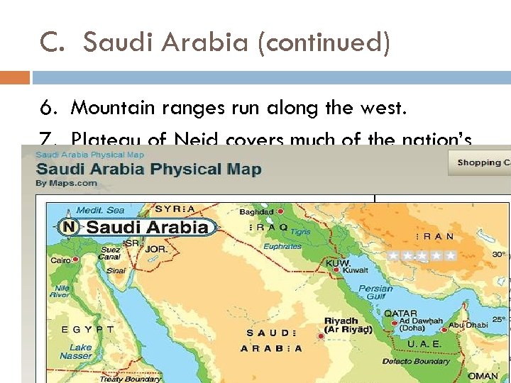 C. Saudi Arabia (continued) 6. Mountain ranges run along the west. 7. Plateau of