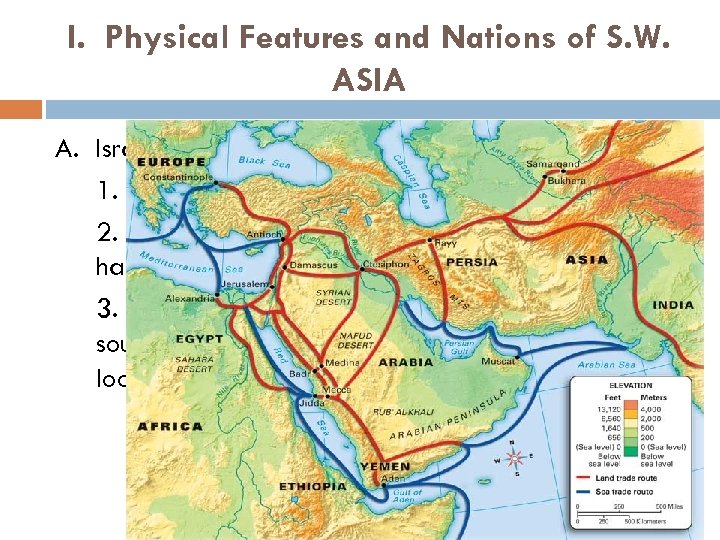 I. Physical Features and Nations of S. W. ASIA A. Israel 1. Crossroads between