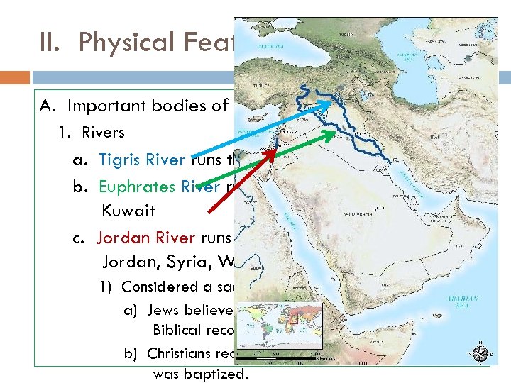 II. Physical Features A. Important bodies of Water 1. Rivers a. Tigris River runs