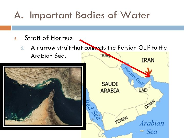 A. Important Bodies of Water Strait of Hormuz 5. A narrow strait that connects