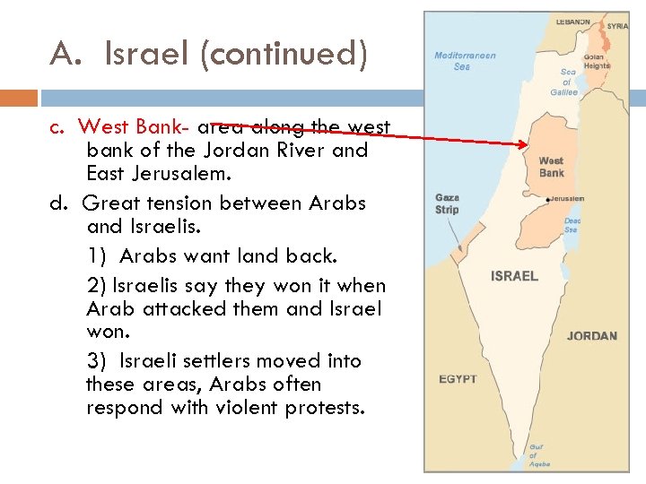 A. Israel (continued) c. West Bank- area along the west bank of the Jordan