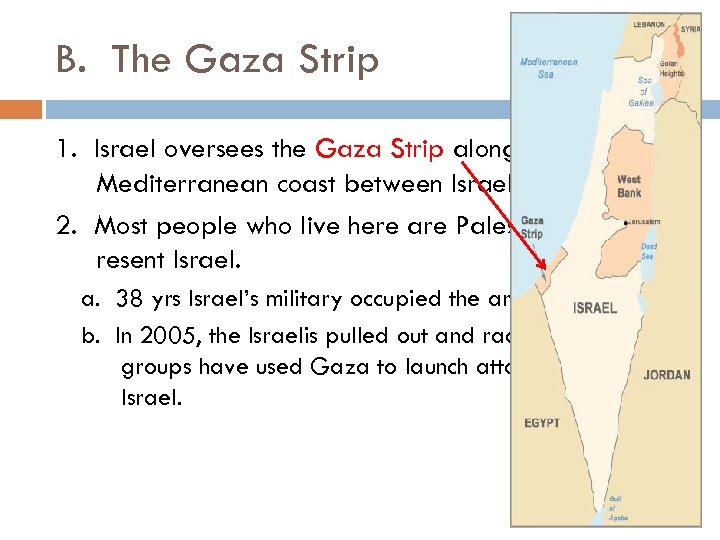 B. The Gaza Strip 1. Israel oversees the Gaza Strip along the Mediterranean coast