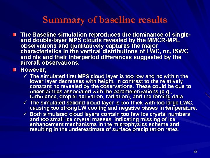Summary of baseline results The Baseline simulation reproduces the dominance of singleand double-layer MPS