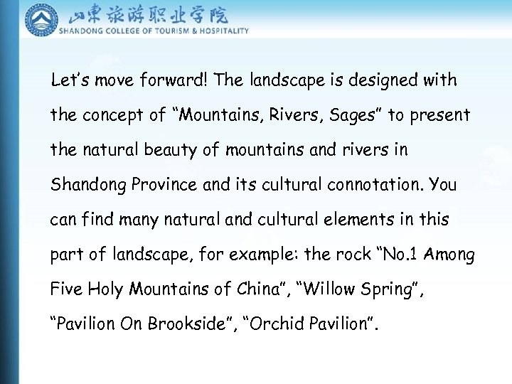 Let’s move forward! The landscape is designed with the concept of “Mountains, Rivers, Sages”