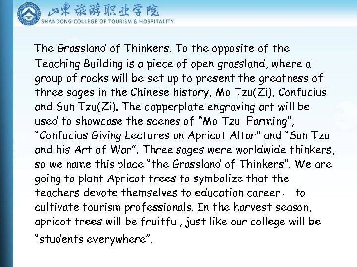 The Grassland of Thinkers. To the opposite of the Teaching Building is a piece
