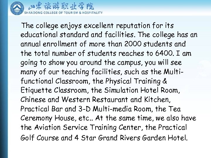 The college enjoys excellent reputation for its educational standard and facilities. The college has