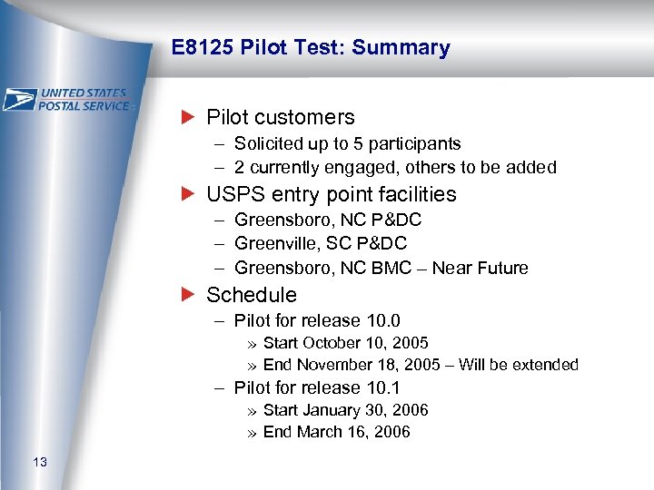 E 8125 Pilot Test: Summary Pilot customers – Solicited up to 5 participants –