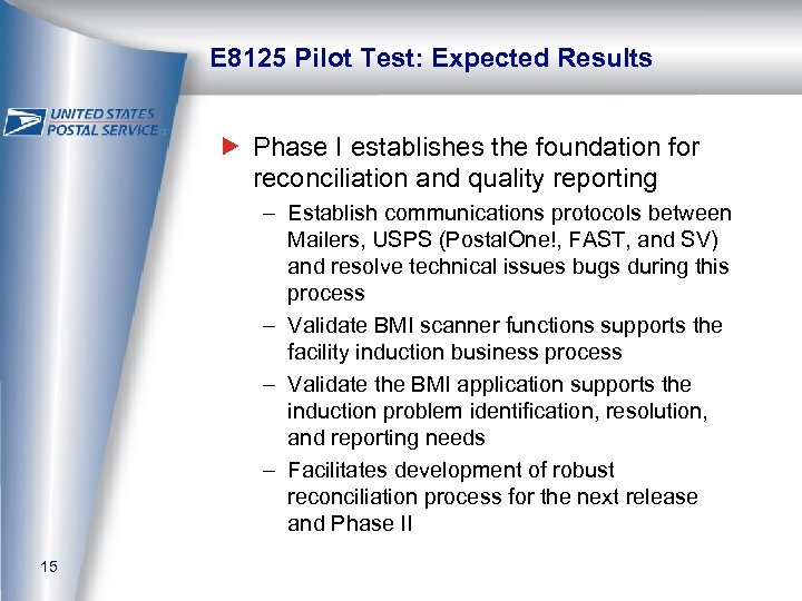 E 8125 Pilot Test: Expected Results Phase I establishes the foundation for reconciliation and