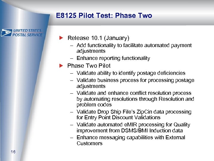 E 8125 Pilot Test: Phase Two Release 10. 1 (January) – Add functionality to