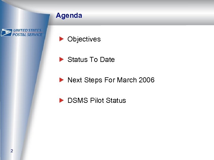 Agenda Objectives Status To Date Next Steps For March 2006 DSMS Pilot Status 2