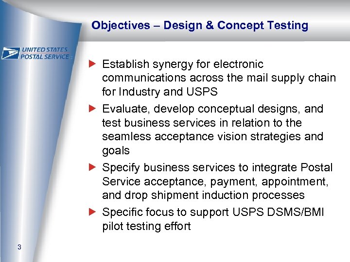 Objectives – Design & Concept Testing Establish synergy for electronic communications across the mail